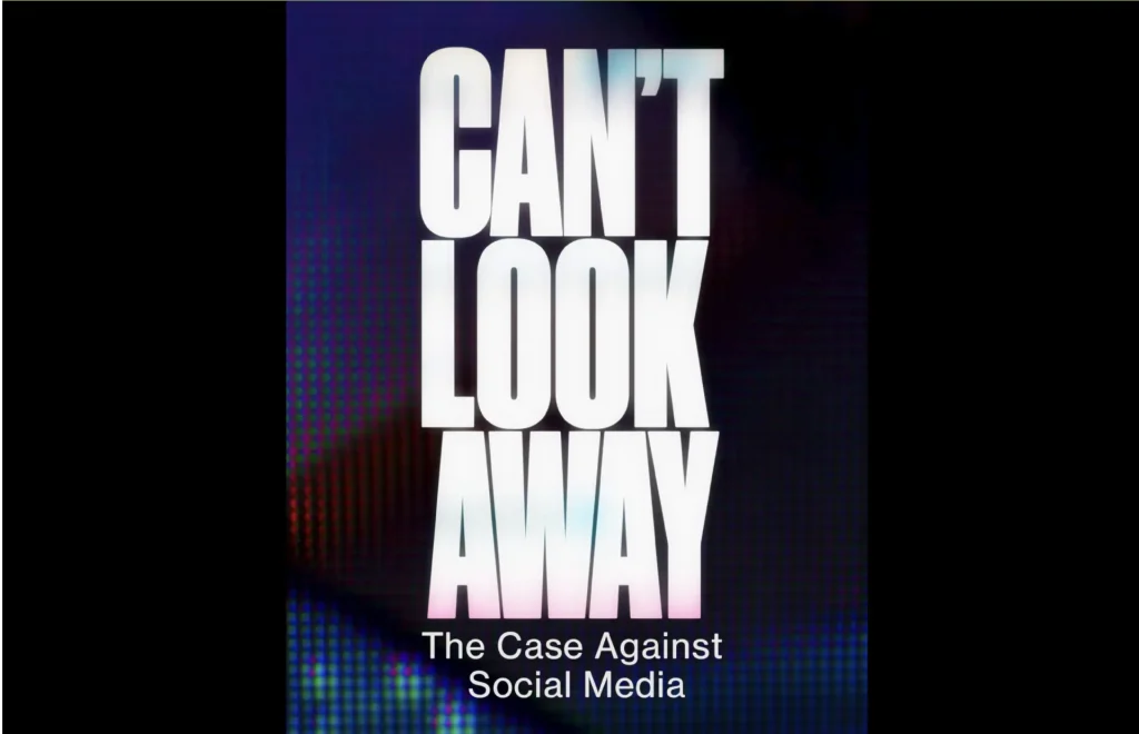 Bold white text on a dark, pixelated background reads “CAN’T LOOK AWAY.” Below, smaller text says “The Case Against Social Media.”.